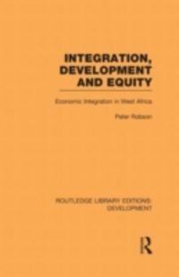 Produktbild: Integration, Development and Equity: Economic Integration in West
