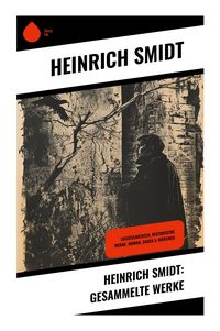Produktbild: Heinrich Smidt: Gesammelte Werke