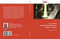 Produktbild: Les racines transrationnelles de la science - Tome I