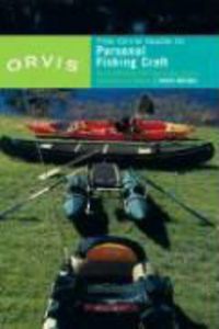 Produktbild: The Orvis Guide to Personal Fishing Craft: How to Effectively Fish from Canoes, Kayaks, and Inflatables