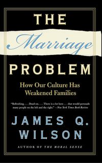 Produktbild: The Marriage Problem: How Our Culture Has Weakened Families