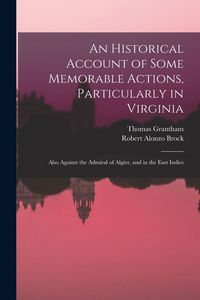 Produktbild: An Historical Account of Some Memorable Actions, Particularly in Virginia