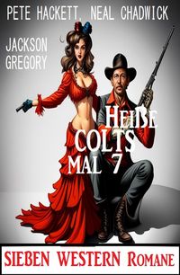 Produktbild: Hei&szlig;e Colts mal 7: Sieben Western Romane