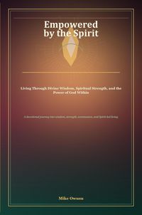 Produktbild: Empowered by the Spirit: Living Through Divine Wisdom, Spiritual Strength, and the Power of God Within