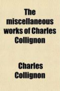 Produktbild: The Miscellaneous Works of Charles Collignon