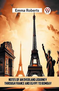 Produktbild: Notes Of An Overland Journey Through France And Egypt To Bombay