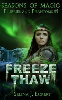 Produktbild: Freeze Thaw (Flurries & Phantoms, #1)
