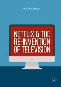 Produktbild: Netflix and the Re-invention of Television