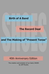 Produktbild: Birth of A Band, The Record Deal and The Making of &quote;Present Tense&quote;