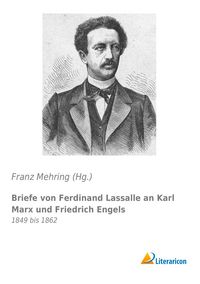 Produktbild: Briefe von Ferdinand Lassalle an Karl Marx und Friedrich Engels