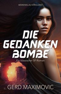 Produktbild: Die Gedankenbombe: Ein klassischer Science-Fiction-Roman