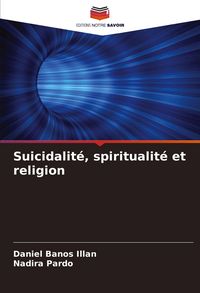 Produktbild: Suicidalit&eacute;, spiritualit&eacute; et religion