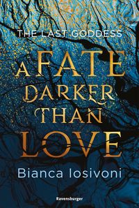 The Last Goddess, Band 1: A Fate Darker Than Love (Nordische-Mythologie-Romantasy von SPIEGEL-Bestsellerautorin Bianca Iosivoni)