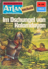 Produktbild: Atlan 258: Im Dschungel von Kalamdayon