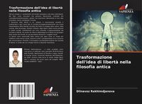 Produktbild: Trasformazione dell'idea di libert&agrave; nella filosofia antica