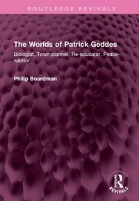 Produktbild: Boardman, P: Worlds of Patrick Geddes