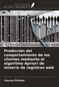 Produktbild: Predicci&oacute;n del comportamiento de los clientes mediante el algoritmo Apriori de miner&iacute;a de registros web