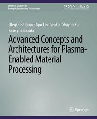 Produktbild: Advanced Concepts and Architectures for Plasma-Enabled Material Processing