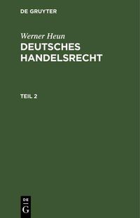 Produktbild: Werner Heun: Deutsches Handelsrecht. Teil 2