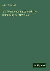 Produktbild: Ein neues Novellenbuch: dritte Sammlung der Novellen