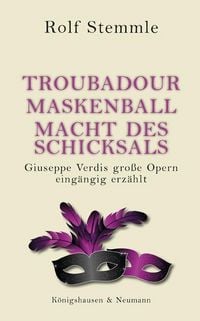 Produktbild: Der Troubadour. Ein Maskenball. Die Macht des Schicksals