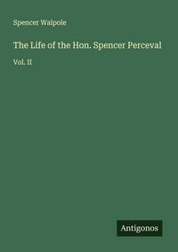 Produktbild: The Life of the Hon. Spencer Perceval