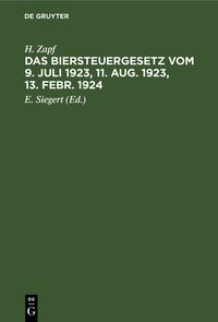 Produktbild: Das Biersteuergesetz vom 9. Juli 1923, 11. Aug. 1923, 13. Febr. 1924