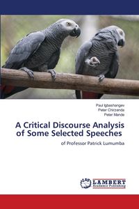Produktbild: A Critical Discourse Analysis of Some Selected Speeches