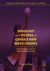 Produktbild: Ideology and Utopia in China's New Wave Cinema