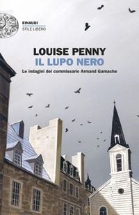 Produktbild: Il lupo nero. Le indagini del commissario Armand Gamache