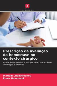 Produktbild: Prescri&ccedil;&atilde;o da avalia&ccedil;&atilde;o da hemostase no contexto cir&uacute;rgico