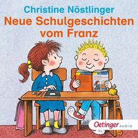Neue Schulgeschichten vom Franz von Christine Nöstlinger