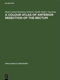 Produktbild: A Colour Atlas of Anterior Resection of the Rectum