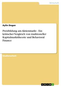 Produktbild: Preisbildung am Aktienmarkt - Ein kritischer Vergleich von traditioneller Kapitalmarkttheorie und Behavioral Finance