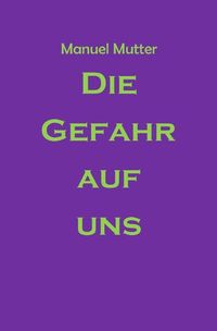 Produktbild: Die Gefahr auf uns