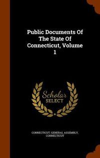 Produktbild: Public Documents Of The State Of Connecticut, Volume 1