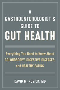 Produktbild: A Gastroenterologist's Guide to Gut Health