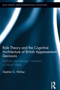 Produktbild: Role Theory and the Cognitive Architecture of British Appeasement Decisions