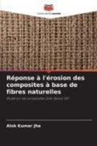Produktbild: R&eacute;ponse &agrave; l'&eacute;rosion des composites &agrave; base de fibres naturelles