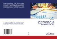 Produktbild: The Compendium Of Islamic Finance and Business (vol Iii)