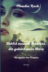 Produktbild: Martyrium der Vampire / F&uuml;hlst meinen Schmerz, dir geh&ouml;rt mein Herz