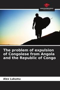 Produktbild: The problem of expulsion of Congolese from Angola and the Republic of Congo