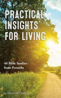 Produktbild: Practical Insights for Living: 40 Bible Studies from Proverbs