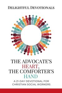 Produktbild: The Advocate's Heart, The Comforter's Hand