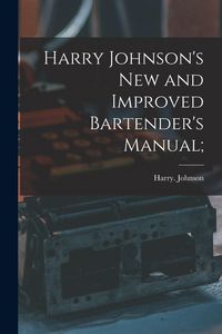 Produktbild: Harry Johnson's New and Improved Bartender's Manual;