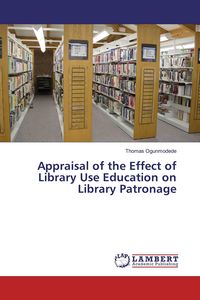 Produktbild: Appraisal of the Effect of Library Use Education on Library Patronage