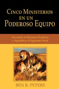 Produktbild: Cinco Ministerios En Un Poderoso Equipo: Llevando la Reforma Prof&eacute;tica y Apost&oacute;lica Al Siguiente Nivel