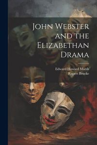 Produktbild: John Webster and the Elizabethan Drama
