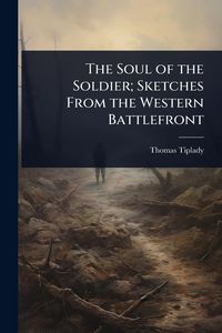 Produktbild: The Soul of the Soldier; Sketches From the Western Battlefront