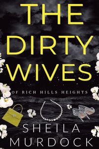 Produktbild: The Dirty Wives of Rich Hills Heights